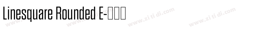 Linesquare Rounded E字体转换